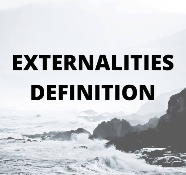 Externalities: Definition with Positive & Negative Examples