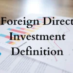 Foreign Direct Investment (FDI) Definition