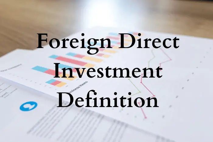 Foreign Direct Investment (FDI) Definition