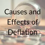 Causes and Effects of Deflation