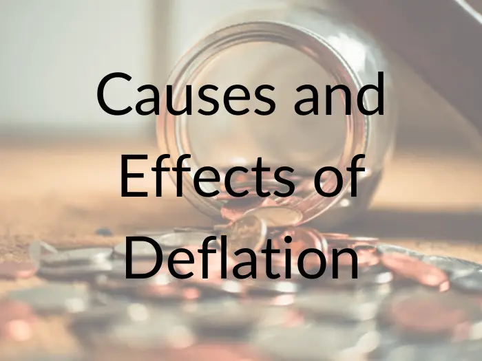Causes and Effects of Deflation