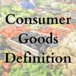 Consumer Goods Definition