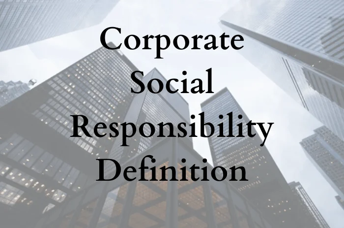 Corporate Social Responsibility Definition