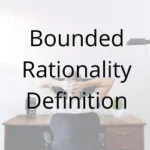 Bounded Rationality Definition