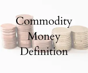 Commodity Money Definition