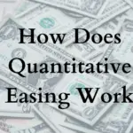 How Does Quantitative Easing Work