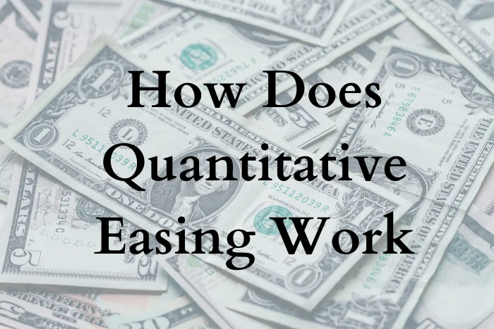 How Does Quantitative Easing Work