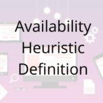 Availability Heuristic Definition