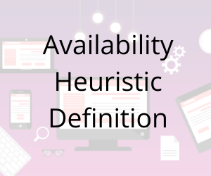 Availability Heuristic Definition