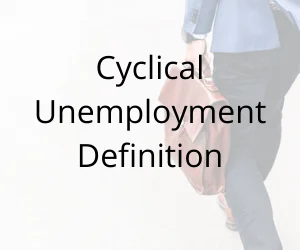 Cyclical Unemployment Definition