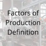 Factors of Production Definition