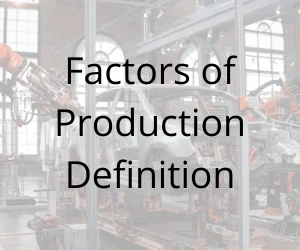 Factors of Production Definition
