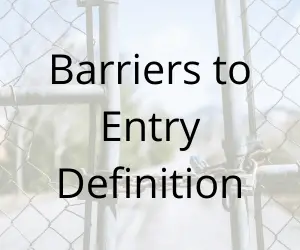Barriers to Entry Definition