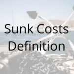 Sunk Costs Definition