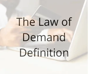 The Law of Demand Definition