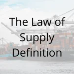 The Law of Supply Definition