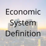 Economic System Definition