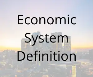 Economic System Definition