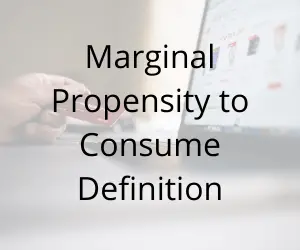 Marginal Propensity to Consume Definition