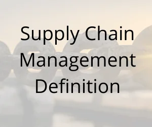 Supply Chain Management Definition