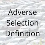 Adverse Selection Definition (1)