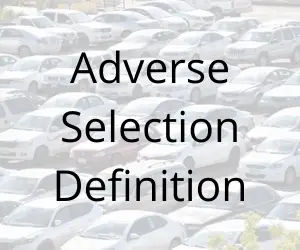 Adverse Selection Definition (1)