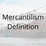 Mercantilism Definition