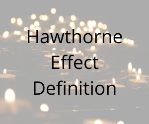 Hawthorne Effect Definition