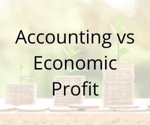 Accounting Profit vs Economic Profit