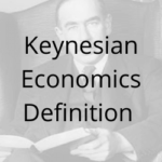 Keynesian Economics Definition